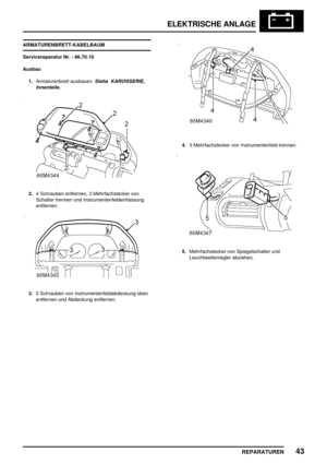 Page 956ELEKTRISCHE ANLAGE
REPARATUREN43
ARMATURENBRETT-KABELBAUM
Servicereparatur Nr. - 86.70.10
Ausbau
1.Armaturenbrett ausbauen.
Siehe KAROSSERIE,
Innenteile.
2.4 Schrauben entfernen, 3 Mehrfachstecker von
Schalter trennen und Instrumentenfeldeinfassung
entfernen.
3.2 Schrauben von Instrumentenfeldabdeckung oben
entfernen und Abdeckung entfernen.
4.3 Mehrfachstecker von Instrumentenfeld trennen.
5.Mehrfachstecker von Spiegelschalter und
Leuchtweitenregler abziehen. 