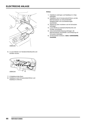 Page 957ELEKTRISCHE ANLAGE
44
REPARATUREN
6.4 Lucar-Stecker von Handschuhfachleuchte und
Schalter trennen.
7.9 Kabelbaumclips lösen.
8.Kabelbaum durch Armaturenbrett führen und
Kabelbaum entfernen.Einbau
1.Kabelbaum anbringen und Kabelbaum in Clips
befestigen.
2.Kabelbaum durch Armaturenbrett führen und die
Mehrfachstecker an Instrumentenfeld,
Spiegelschalter und Leuchtweitenregler
anschließen.
3.Abdeckung oben montieren und mit Schrauben
befestigen.
4.Lucar-Stecker an Handschuhfachleuchte und
Schalter...