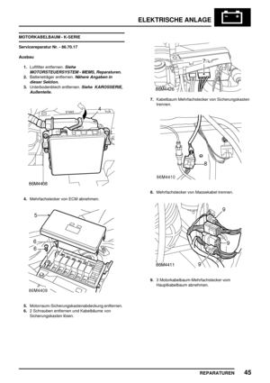 Page 958ELEKTRISCHE ANLAGE
REPARATUREN45
MOTORKABELBAUM - K-SERIE
Servicereparatur Nr. - 86.70.17
Ausbau
1.Luftfilter entfernen.
Siehe
MOTORSTEUERSYSTEM - MEMS, Reparaturen.
2.Batterieträger entfernen.Nähere Angaben in
dieser Sektion.
3.Unterbodenblech entfernen.Siehe KAROSSERIE,
Außenteile.
4.Mehrfachstecker von ECM abnehmen.
5.Motorraum-Sicherungskastenabdeckung entfernen.
6.2 Schrauben entfernen und Kabelbäume von
Sicherungskasten lösen.
7.Kabelbaum Mehrfachstecker von Sicherungskasten
trennen....