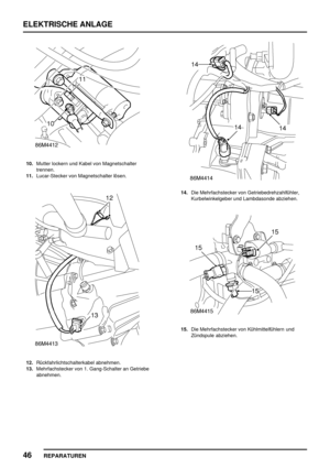 Page 959ELEKTRISCHE ANLAGE
46
REPARATUREN
10.Mutter lockern und Kabel von Magnetschalter
trennen.
11.Lucar-Stecker von Magnetschalter lösen.
12.Rückfahrlichtschalterkabel abnehmen.
13.Mehrfachstecker von 1. Gang-Schalter an Getriebe
abnehmen.
14.Die Mehrfachstecker von Getriebedrehzahlfühler,
Kurbelwinkelgeber und Lambdasonde abziehen.
15.Die Mehrfachstecker von Kühlmittelfühlern und
Zündspule abziehen. 