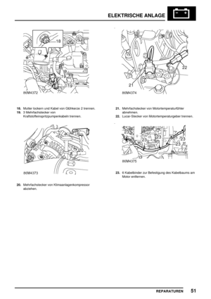 Page 964ELEKTRISCHE ANLAGE
REPARATUREN51
18.Mutter lockern und Kabel von Glühkerze 2 trennen.
19.3 Mehrfachstecker von
Kraftstoffeinspritzpumpenkabeln trennen.
20.Mehrfachstecker von Klimaanlagenkompressor
abziehen.
21.Mehrfachstecker von Motortemperaturfühler
abnehmen.
22.Lucar-Stecker von Motortemperaturgeber trennen.
23.6 Kabelbinder zur Befestigung des Kabelbaums am
Motor entfernen. 