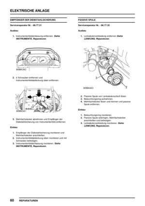 Page 973ELEKTRISCHE ANLAGE
60
REPARATUREN
EMPFÄNGER DER DIEBSTAHLSICHERUNG
Servicereparatur Nr. - 86.77.31
Ausbau
1.Instrumentenfeldeinfassung entfernen.
Siehe
INSTRUMENTE, Reparaturen.
2.4 Schrauben entfernen und
Instrumentenfeldabdeckung oben entfernen.
3.Mehrfachstecker abnehmen und Empfänger der
Diebstahlsicherung von Instrumentenfeld entfernen.
Einbau
1.Empfänger der Diebstahlsicherung montieren und
Mehrfachstecker anschließen.
2.Instrumentenfeldabdeckung oben montieren und mit
Schrauben befestigen....