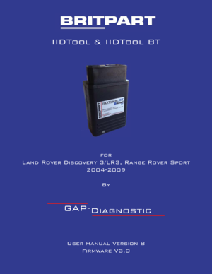 Page 1IIDTool & IIDTool BT
for
Land Rover Discovery 3/LR3, Range Rover Sport
2004-2009
By
I1
User manual Version 8
Firmware V3.0
  