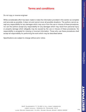 Page 3P3
IIDTool
Terms and conditions
Do not copy or reverse engineer
While considerable effort has been made to make the information provided in this section as complete 
and accurate as possible, it does not and cannot cover all possible situations. The authors cannot ac-
cept any responsibility for any damages which may occur from the use or misuse of these procedures, 
nor can the authors accept any responsibility for any damages which may result from personal injury 
or property damage which allegedly may...