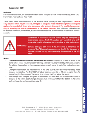 Page 3218
IIDTool
D3-
 Suspension ECU
Deﬁ nition
For baseline calibration, the standard function allows changes to each corner individually, Front Left, 
Front Right, Rear Left and Rear Right.
These menu items allow calibration of the absolute value (in mm) of each height sensor.  
This is 
only required when height sensors, linkages or any parts related to the height measuring are 
replaced or reinstalled. It may also be needed after a wheel alignment. For height changes, rai-
sing or lowering the vehicle,...