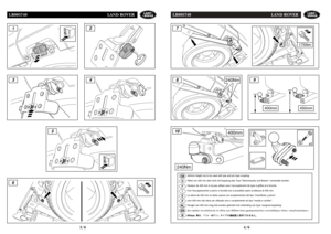 Page 3LR005740 LAND ROVER
4/6
LR005740 LAND ROVER
3/6
2
3
175Nm
240Nm
7
6
8
x2
240Nm
400mm
10
4
5
450mm
400mm
9
400mm height not to be used with jaw and pin type coupling.
Höhe von 400 mm darf nicht mit Kupplung des Typs Klemmbacke und Bolzen verwendet werden.
Hauteur de 400 mm à ne pas utiliser avec laccouplement de type à griffes et à broche.
Con laccoppiamento a perno e forcella non è possibile usare unaltezza di 400 mm.
La altura de 400 mm no debe usarse con acoplamientos del tipo mandíbula y perno.
com...