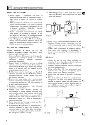 Page 461051 GENERAL FITTING INSTRUCTIONS 
INSPECTION - GENERAL 9. When fitting bearing  to shaft,  apply force only to 
inner  ring of bearing,  and only  to outer  ring when 
fitting  into housing. 
1. Never  inspect  a component  for wear  or 
dimensional  check unless 
it is absolutely  clean; a 
slight  smear  of grease  can conceal  an incipient 
failure. 
2. When  a component  is to  be  checked  dimensionally 
against  figures quoted  for it, use  correct  equipment 
(surface  plates, micrometers,  dial...