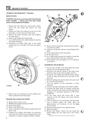 Page 4781701 BRAKING SYSTEM 
OVERHAUL REAR BRAKES - 90 models 
DISMANTLING 
WARNING: 
Do not use  an air  line  to blow dust  from the 
brake  assemblies 
- asbestos  dust from  brake  linings 
can 
be a serious  health risk  if inhaled. 
1. Slacken  the  road wheel  nuts, jack-up the  vehicle, 
lower  onto axle stands  and  remove  the road 
wheels. 
2. Slacken the brake  shoe adjuster  on the rear  of the 
back
-plate  to  assist removal  of brake  drum. 
3. Remove  the single  retaining  screw and withdraw...