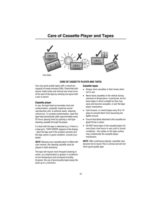 Page 1613
Care of Cassette Player and Tapes
C are o f C ass ette  Play er an d Ta pe s
CARE OF CASSETTE PLAYER AND TAPES
Use only good quality tapes with a maximum 
capacity of ninety minutes (C90). Check that both 
spools rotate freely and remove any loose turns 
at the start of the tape by winding one spool with 
a pen or pencil. 
Cassette player
In use, the tape head accumulates dust and 
contamination, gradually impairing sound 
reproduction and, in extreme cases, reducing 
volume too. To combat...