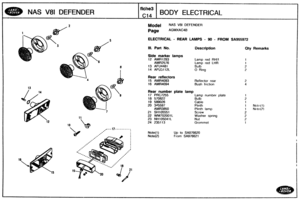 Page 379
Model NAS V81 DEFENDER 
ELECTRICAL - REAR LAMPS - 90 - FROM SA955972 
III. Part No. Description Qty Remarks 
Side marker lamps 
12 AMR1293 
AMR2576 
13 AFU448f 
14 AFU3112L 
Rear refsectors 
15 AMR4093 Reflector rear 
16 AMR4094 Bush friction 
Rear number plate lamp 
17 PRC7255 Lamp number plate 
18 570822 
19 589826 
20 34597 
AMR3850 
21 SH105551 
22 WM702001L Washer spring 
23 NH105041L 
24 235113 
Up to SA976620 
From SA97662 1   