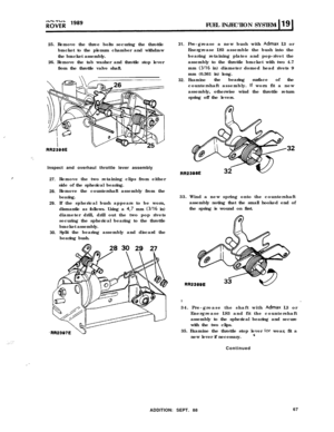 Page 122:
.t
,,,::FUEL INJECTIONSYSTEM
25. Remove the three bolts securing the throttle
bracket to the plenum chamber and withdraw
the bracket assembly.
26. Remove the tab washer and throttle stop lever
from the throttle valve shaft.
Inspect and overhaul throttle lever assembly31.
32.Pre-grease a new bush with 
Admax L3 or
Energrease LS3 assemble the bush into the
bearing retaining plates and pop-rivet the
assembly to the throttle bracket with two 4.7
mm 
(3116 in) diameter domed head rivets 9
mm (0.361 in)...