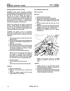 Page 89FUEL INJECTION SYSTEM1987-91 PO;;;
DEPRESSURIZING THE FUEL SYSTEMWARNING: Under normal operating conditions
the fuel injection system is pressurized by a high
pressure fuel pump, operating at up to 2.3 to 2.5
bar (34 to 37 
p.s.i.1. When the engine is
stationary this pressure is maintained within the
system. To prevent pressurized fuel escaping and
to avoid personal injury it is necessary to
depressurize the fuel injection system before
any service operations are carried out.
NOTE: If the vehicle has not...