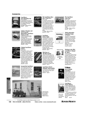 Page 101FAX 24 HOURS   (802) 879-9152            Order on-line:  www.roversnorth.com
100AccessoriesFifty Years of 
The Best 4x4xFarAnyone who thinks they knows
the story of the Land Rover will
enjoy reading the details that this
book brings to light. Includes tons
of photos of very early (and never
seen before) vehicles as well as
interesting facts and details
throughout the model range.
An excellent and insightful read.
BOOK-47$37.50Land Rover 90/110 
Defender Gold Portfolio
On-road and off-road comparison...