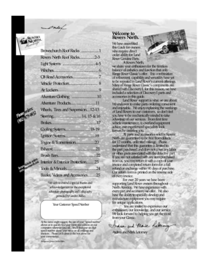 Page 2As the name might suggest, the use of your “speed number”
allows us to quickly find your name and address on our 
computers whenever you call.  You’ll find your six digit
speed number above your name on all mailings and
invoices.  Please jot it down in the box above for 
your convenience. Welcome to
Rovers North.
We have assembled
this Guide for owners
who require direct
order ability for Land
Rover Genuine Parts.
At Rovers North,
we share your enthusiasm for the timeless 
balance of esthetics and...