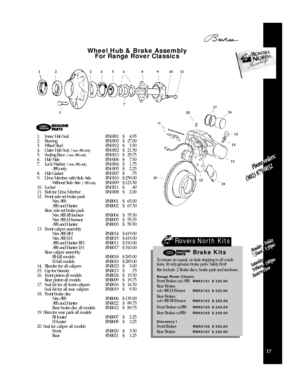 Page 1917Wheel Hub & Bra ke A s s e m bly
For Ra n ge Rover Classics
1.Inner Hub SealRNH001$4.95
2.BearingRNH003$27.00
3.Wheel StudRNH012$3.50
4.Outer Hub Seal / non ABS onlyRNH002$21.50
5.Sealing Race / non ABS onlyRNH013$29.75
6.Hub NutsRNH006$7.50
7.Lock Washer / non ABS onlyRNH004$1.75
ABS onlyRNH005$2.25
8.Hub GasketRNH007$.75
9.Drive Member with Stub AxleRNH010$259.00
Without Stub Axle / ABS onlyRNH009$123.50
10.LockerRNH011$.40
11.Bolt for Drive MemberRNH008$2.00
12.Front axle set brake pads
Non...