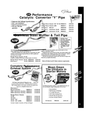 Page 2321Complete Pe r fo rmance 
Exhaust System
D i s c ove ry I
M a nual GearboxR N E 0 0 1 3$ 1 3 0 0 . 0 0
OBD1 Au t o m atic Gearbox R N E 0 0 3 3$ 1 3 0 0 . 0 0
OBD2 Au t o m atic Gearbox R N E 0 0 2 3$ 1 3 0 0 . 0 0
Ra n ge Rover Classic
’ 8 7 - 8 8R N E 0 0 1 4$ 1 6 4 4 . 5 0
’89 OnlyR N E 0 0 1 9$ 1 3 9 5 . 0 0
’90-95  100”R N E 0 0 1 5$ 1 3 0 0 . 0 0
’93-95  108”( LWB)  R N E 0 0 2 5$ 1 3 0 0 . 0 0 Pe r fo rmance 
C at a lytic  Conve rter “Y”P i p e
• Stainless Steel 
• One Piece Assembly 
• Easy...