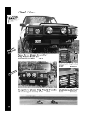 Page 24Rear Lamp Guard Set - Range Rover Classic 
All Models
RNA653$229.00 pair22Range Rover Classic Heavy Duty 
WrapAround Brush Bar 
With removable lamp guards. RNA03          $395.00Front Lamp Guard Set - Range Rover Classic 
All Models, hinged for easy lamp access. 
RNA655$219.00 pair Ra n ge Rover Classic Wrap A round Brush Bar 
With removable lamp guards. Standard Duty   RNA644$595.00 