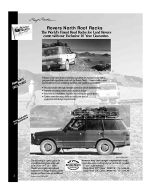 Page 42The Worlds Finest Roof Racks for Land Rovers 
come with our Exclusive 10 Year Guarantee.Enhance your Land Rovers function and ability in overland travel with a
purpose-built expedition roof rack by Rovers North.  Custom built to your
specifications in our workshop facilities, our quality is guaranteed.
• Precision built with high strength corrosion proof stainless steel.
• Superior mounting system and load deck design
• Easy bolt-on installation, requires no drilling or special tools.
• Custom...