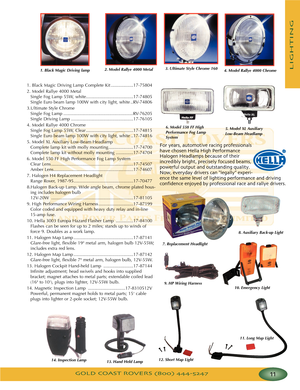 Page 15GOLD COAST ROVERS () 
LIGHTING
1. Black Magic Driving Lamp Complete Kit ..................1775804
2. Model Rallye 4000 Metal
Single Fog Lamp 55W, white......................................1774805
Single Euro beam lamp 100W with city light, white ..RV74806
3.Ultimate Style Chrome
Single Fog Lamp ........................................................RV76205
Single Driving Lamp ..................................................1776105
4. Model Rallye 4000 Chrome
Single Fog Lamp 55W, Clear...