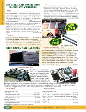 Page 6GOLD COAST ROVERS () 
GUARDS&CARRIERS
Aftermarket Roof Racks
We offer two brands of roof
racks USAMade Wilderness
Racks & Accessories brand and
ARB Racks from Australia
Both are the tubular “safari
style Either rack will support
far more weight than the rain
gutters can handle The ARB racks look like they’d carry an elephant or at
least several kangaroos They are powder coated with a dark grey/silver metallic finish ARB racks require a separate
fitting kit The Wilderness racks are similarly beefy and...