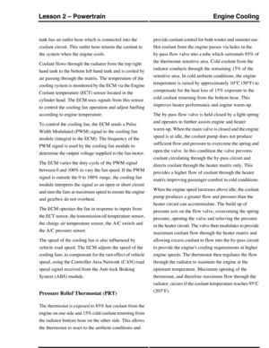 Page 153tank has an outlet hose which is connected into the
coolant circuit. This outlet hose returns the coolant to
the system when the engine cools.
Coolant flows through the radiator from the top right
hand tank to the bottom left hand tank and is cooled by
air passing through the matrix. The temperature of the
cooling system is monitored by the ECM via the Engine
Coolant temperature (ECT) sensor located in the
cylinder head. The ECM uses signals from this sensor
to control the cooling fan operation and...