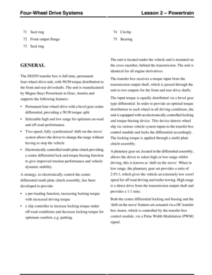 Page 274Seal ring71
Front output flange72
Seal ring73
Circlip74
Bearing75
GENERAL
The DD295 transfer box is full time, permanent
four-wheel-drive unit, with 50/50 torque distribution to
the front and rear driveshafts. The unit is manufactured
by Magna Steyr Powertrain in Graz, Austria and
supports the following features:
•Permanent four-wheel-drive with a bevel gear centre
differential, providing a 50:50 torque split
•Selectable high and low range for optimum on-road
and off-road performance
•Two-speed, fully...