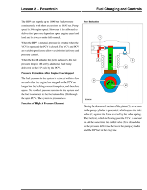 Page 317The HPP can supply up to 1600 bar fuel pressure
continuously with short excursions to 1650 bar. Pump
speed is 5/6 engine speed. However it is calibrated to
deliver fuel pressure dependant upon engine speed and
load and is always under full control.
When the HPP is rotated, pressure is created when the
VCV is open and the PCV is closed. The VCV and PCV
are variable position to allow variable fuel delivery and
pressure control.
When the ECM actuates the piezo actuators, the rail
pressure drop is off-set by...