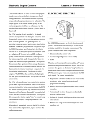 Page 84Care must be taken at all times to avoid damaging the
knock sensors, but particularly during removal and
fitting procedures. The recommendations regarding
torque and surface preparation must be adhered to. The
torque applied to the sensor and the quality of the
surface preparation both have an influence over the
transfer of mechanical noise from the cylinder block to
the crystal.
The ECM uses the signals supplied by the knock
sensors, in conjunction with the signal it receives from
the camshaft sensor,...