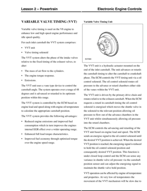 Page 89VARIABLE VALVE TIMING (VVT)
Variable valve timing is used on the V8 engine to
enhance low and high speed engine performance and
idle speed quality.
For each inlet camshaft the VVT system comprises:
•VVT unit
•Valve timing solenoid
The VVT system alters the phase of the intake valves
relative to the fixed timing of the exhaust valves, to
alter:
•The mass of air flow to the cylinders.
•The engine torque response.
•Emissions.
The VVT unit uses a vane type device to control the
camshaft angle. The system...