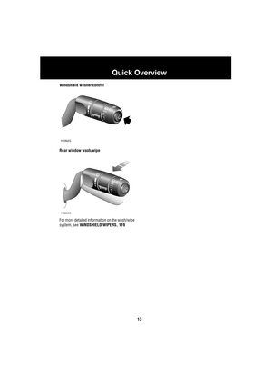 Page 1313
Quick Overview
R
Windshield washer control
Rear window wash/wipe
For more detailed information on the wash/wipe 
system, see WINDSHIELD WIPERS, 119
H5362G
H5363G 