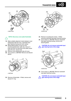 Page 28TRANSFER BOX
OVERHAUL3
NOTE: Discovery cover plate illustrated.
19.Make suitable alignment marks between cover
plate/power take-off cover, mainshaft input
gear bearing housing and main casing.
20.Noting fitted position of stud nut and
harness/speedometer cable clip, remove 5
bolts and stud nut securing cover plate/ power
take-off cover, recover clip.
21.Remove cover plate/power take-off cover.
22.Up to serial no. 288709E:Remove and discard
gasket.
23.Remove oil feed plate - if fitted, remove and...