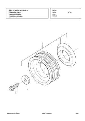 Page 112   IMPRESSO NO BRASIL          HS2.5T / HS2.5Tcc  05/02POLIA DA ÁRVORE DE MANIVELAS
CRANKSHAFT PULLEY
POLEA DEL CIGUEÑAL
POULIE DU VILEBREQUINGRUPO
GROUP32/125
GRUPO
GROUPE 