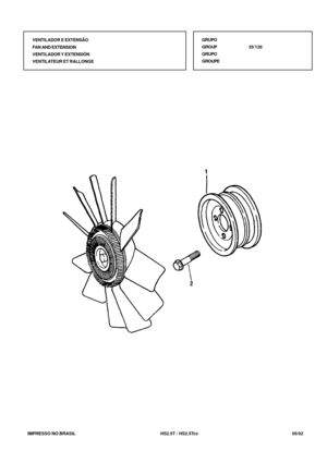 Page 140   IMPRESSO NO BRASIL          HS2.5T / HS2.5Tcc   05/02
VENTILADOR E EXTENSÃO
FAN AND EXTENSION
VENTILADOR Y EXTENSIÓN
VENTILATEUR ET RALLONGEGRUPO
GROUP35/126
GRUPO
GROUPE 