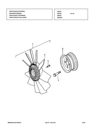 Page 144   IMPRESSO NO BRASIL          HS2.5T / HS2.5Tcc   05/02
GRUPO
GROUP35/130
GRUPO
GROUPE VENTILADOR E EXTENSÃO
FAN AND EXTENSION
VENTILADOR Y EXTENSIÓN
VENTILATEUR ET RALLONGE 