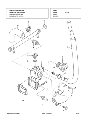 Page 160   IMPRESSO NO BRASIL          HS2.5T / HS2.5Tcc   05/02
TERMOSTATO E CARCAÇA
THERMOSTAT AND HOUSING
TERMOSTATO Y CÂRTER
THERMOSTAT ET CARTERGRUPO
GROUP37/124
GRUPO
GROUPE 