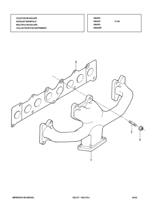 Page 222   IMPRESSO NO BRASIL          HS2.5T / HS2.5Tcc   05/02
COLETOR DE ESCAPE
EXHAUST MANIFOLD
MULTIPLE DE ESCAPE
COLLECTEUR DECHAPPEMENTGRUPO
GROUP41/66
GRUPO
GROUPE 