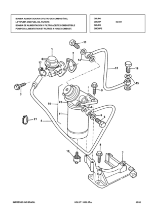 Page 238   IMPRESSO NO BRASIL          HS2.5T / HS2.5Tcc   05/02BOMBA ALIMENTADORA E FILTRO DE COMBUSTÍVEL
LIFT PUMP AND FUEL OIL FILTERS
BOMBA DE ALIMENTACIÓN Y FILTRO ACEITE COMBUSTIBLE
POMPE DALIMENTATION ET FILTRES A HUILE COMBUST.
GRUPO
GROUP42/231
GRUPO
GROUPE 