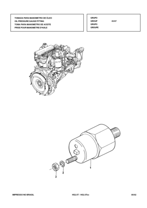 Page 244   IMPRESSO NO BRASIL          HS2.5T / HS2.5Tcc   05/02TOMADA PARA MANOMETRO DE ÓLEO
OIL PRESSURE GAUGE FITTING
TOMA PARA MANOMETRO DE ACEITE
PRISE POUR MANOMETRE DHUILEGRUPO
GROUP43/67
GRUPO
GROUPE 