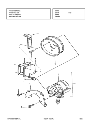 Page 256   IMPRESSO NO BRASIL          HS2.5T / HS2.5Tcc   05/02
TOMADA DE FORÇA
POWER TAKE-OFF
TOMA DE POTENCIA
PRISE DE PUISSANCEGRUPO
GROUP44/126
GRUPO
GROUPE 