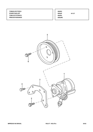 Page 258   IMPRESSO NO BRASIL          HS2.5T / HS2.5Tcc   05/02TOMADA DE FORÇA
POWER TAKE-OFF
TOMA DE POTENCIA
PRISE DE PUISSANCEGRUPO
GROUP44/127
GRUPO
GROUPE 