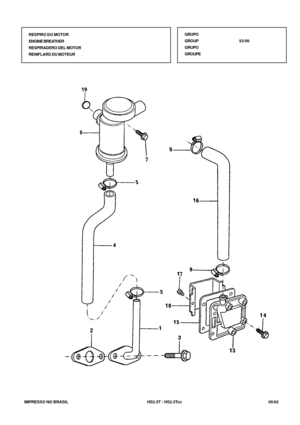 Page 340   IMPRESSO NO BRASIL           HS2.5T / HS2.5Tcc                05/02 GRUPO
GROUP53/56
GRUPO
GROUPE RESPIRO DO MOTOR
ENGINE BREATHER
RESPIRADERO DEL MOTOR
RENIFLARD DU MOTEUR 