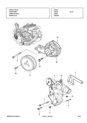 Page 354   IMPRESSO NO BRASIL           HS2.5T / HS2.5Tcc                05/02 GRUPO
GROUP56/110
GRUPO
GROUPE BOMBA DÁGUA
WATER PUMP
BOMBA DE AGUA
POMPE À EAU 