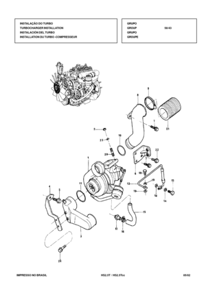 Page 370   IMPRESSO NO BRASIL           HS2.5T / HS2.5Tcc   05/02GRUPO
GROUP58/43
GRUPO
GROUPE INSTALAÇÃO DO TURBO
TURBOCHARGER INSTALLATION
INSTALACIÓN DEL TURBO
INSTALLATION DU TURBO -COMPRESSEUR 