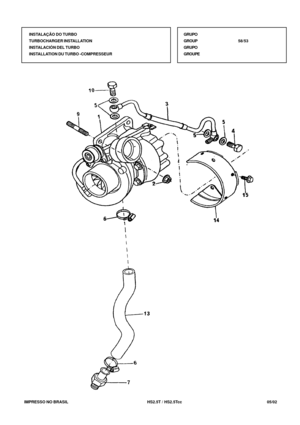 Page 378   IMPRESSO NO BRASIL           HS2.5T / HS2.5Tcc   05/02INSTALAÇÃO DO TURBO
TURBOCHARGER INSTALLATION
INSTALACIÓN DEL TURBO
INSTALLATION DU TURBO -COMPRESSEURGRUPO
GROUP58/53
GRUPO
GROUPE 