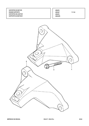 Page 406   IMPRESSO NO BRASIL           HS2.5T / HS2.5Tcc   05/02SUPORTES DO MOTOR
ENGINE SUPPORTS
SOPORTES DEL MOTOR
SUPPORTS DU MOTEURGRUPO
GROUP71/132
GRUPO
GROUPE 