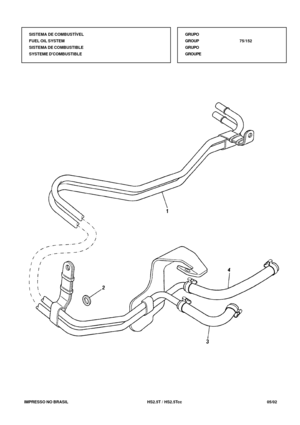 Page 426   IMPRESSO NO BRASIL           HS2.5T / HS2.5Tcc   05/02SISTEMA DE COMBUSTÍVEL
FUEL OIL SYSTEM
SISTEMA DE COMBUSTIBLE
SYSTEME DCOMBUSTIBLEGRUPO
GROUP75/152
GRUPO
GROUPE 