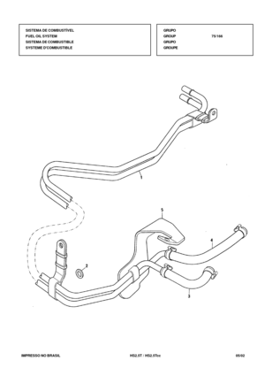 Page 428   IMPRESSO NO BRASIL           HS2.5T / HS2.5Tcc   05/02SISTEMA DE COMBUSTÍVEL
FUEL OIL SYSTEM
SISTEMA DE COMBUSTIBLE
SYSTEME DCOMBUSTIBLEGRUPO
GROUP75/166
GRUPO
GROUPE 