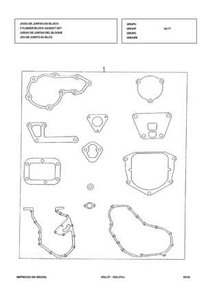 Page 438   IMPRESSO NO BRASIL           HS2.5T / HS2.5Tcc   05/02JOGO DE JUNTAS DO BLOCO
CYLINDER BLOCK GASKET SET
JUEGO DE JUNTAS DEL BLOQUE
JEU DE JOINTS DU BLOCGRUPO
GROUP00/77
GRUPO
GROUPE 