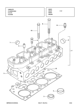 Page 74   IMPRESSO NO BRASIL          HS2.5T / HS2.5Tcc  05/02
CABEÇOTE
CYLINDER HEAD
CULATA
CULASSEGRUPO
GROUP17/47
GRUPO
GROUPE 