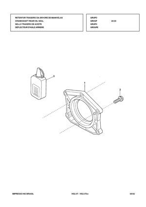 Page 86   IMPRESSO NO BRASIL          HS2.5T / HS2.5Tcc  05/02RETENTOR TRASEIRO DA ÁRVORE DE MANIVELAS
CRANKSHAFT REAR OIL SEAL
SELLO TRASERO DE ACEITE
DÉFLECTEUR DHUILE ARRIEREGRUPO
GROUP20/20
GRUPO
GROUPE 